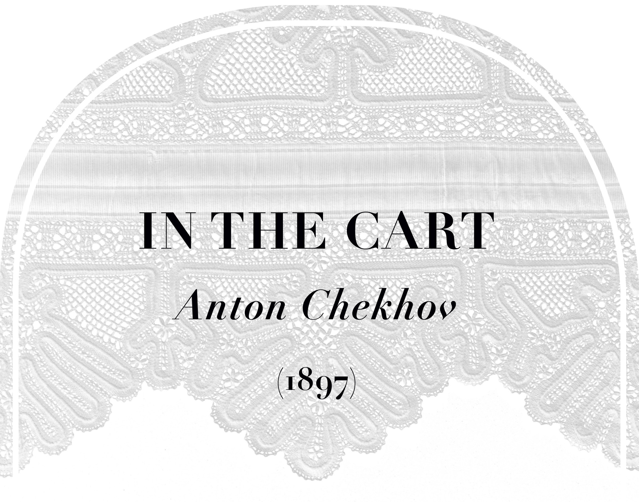 In the Cart Anton Chekhov (1897)