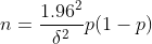 n=\frac{{{1.96}^{2}}}{{{\delta }^{2}}}p(1-p)
