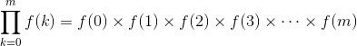 \prod^m_{k=0}f(k)=f(0)\times f(1)\times f(2)\times f(3)\times\cdots\times f(m)