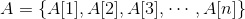 A={A[1],A[2],A[3],\cdots,A[n]\}