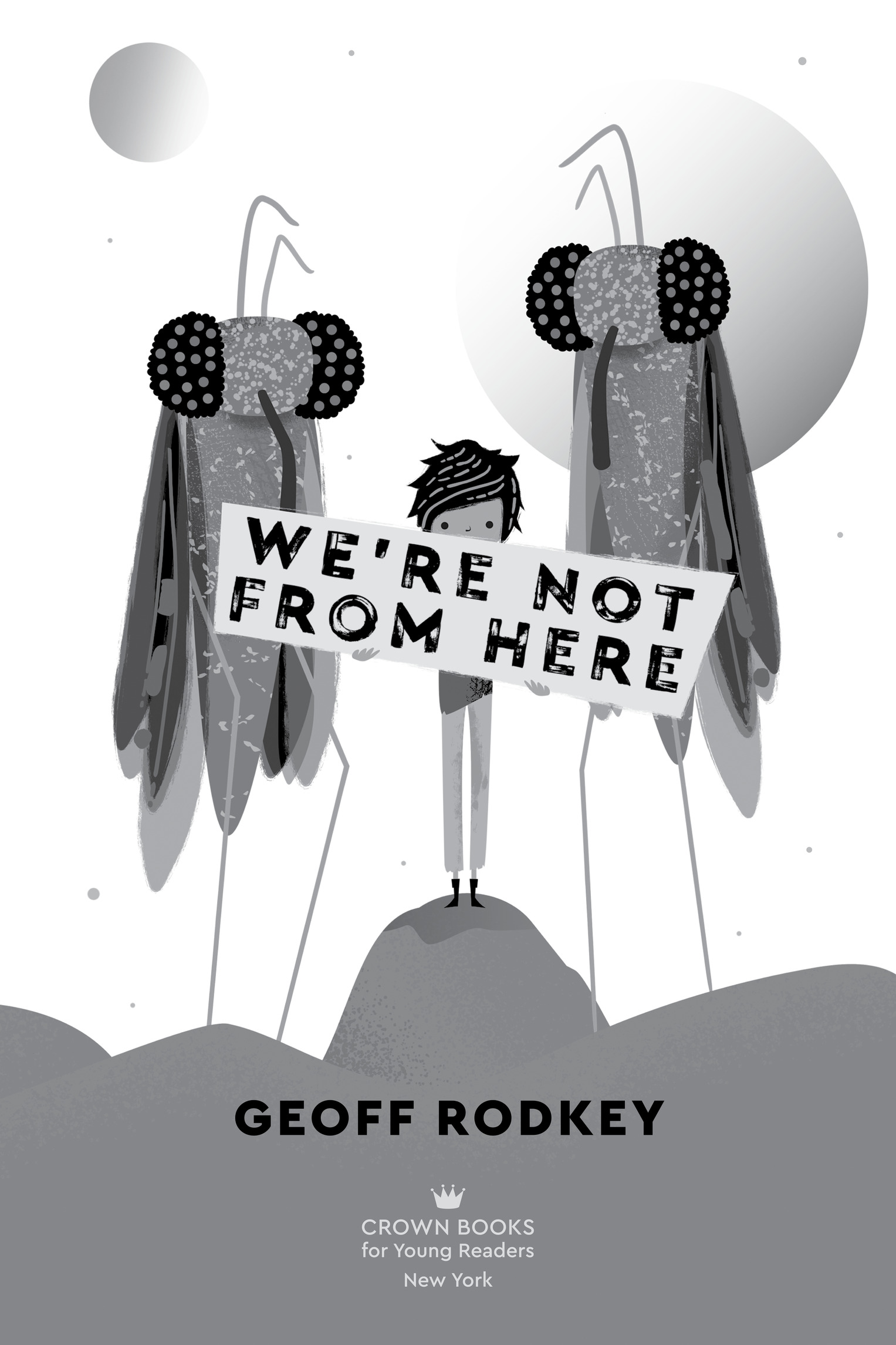 Book Title, We're Not from Here, Author, Geoff Rodkey, Imprint, Crown Books for Young Readers