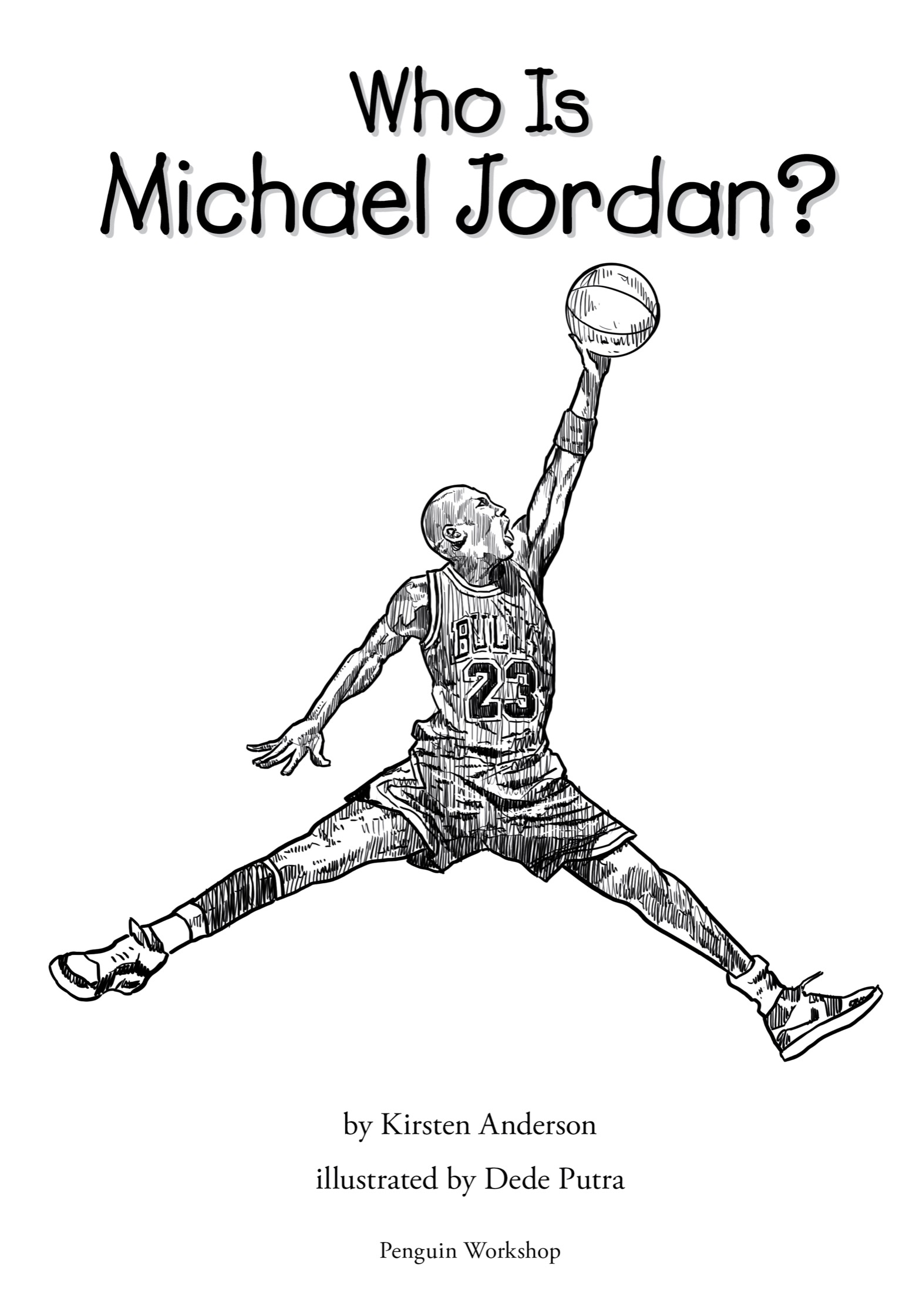 Book title, Who Is Michael Jordan?, author, Kirsten Anderson, imprint, Penguin Workshop